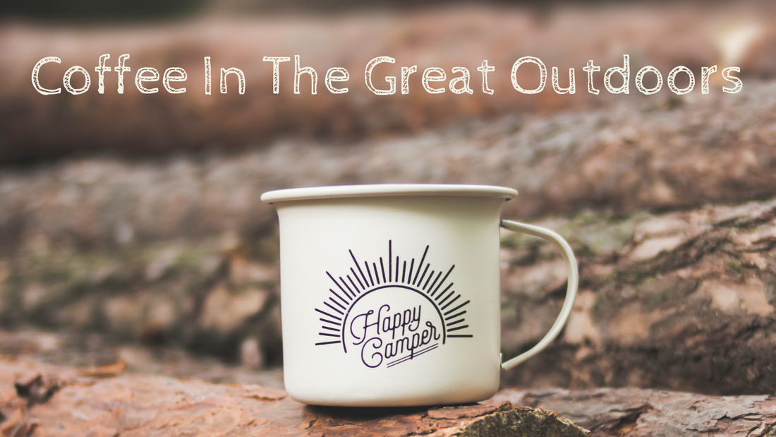 Coffee In The Great Outdoors